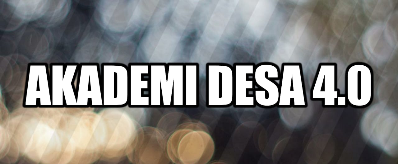 AKADEMI DESA 4.0 KEMENDESA PDTT